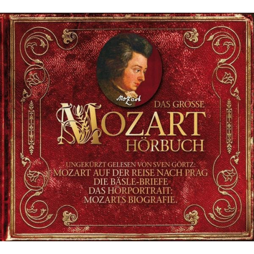 Eduard Mörike Wolfgang Amadé Mozart Sven Görtz - Das große Mozart-Hörbuch