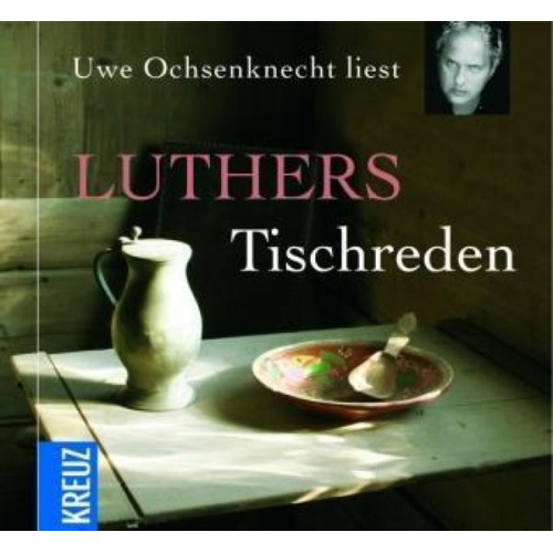 Martin Luther - Luthers Tischreden