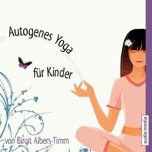 Birgit Albers-Timm - Autogenes Yoga für Kinder