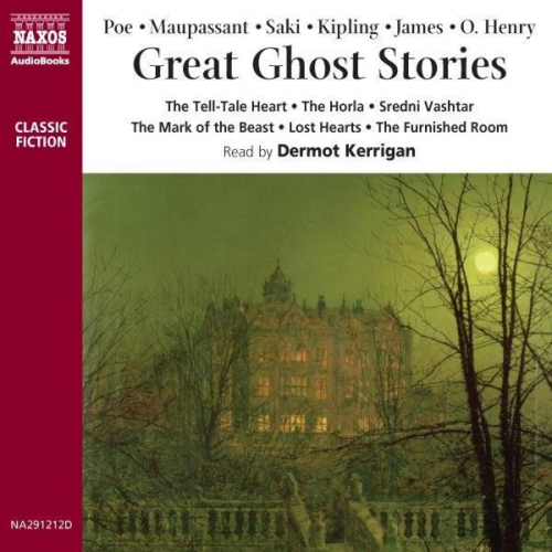 Edgar Allan Poe Guy de Maupassant Rudyard Kipling O. Henry M.R. James - Great Ghost Stories