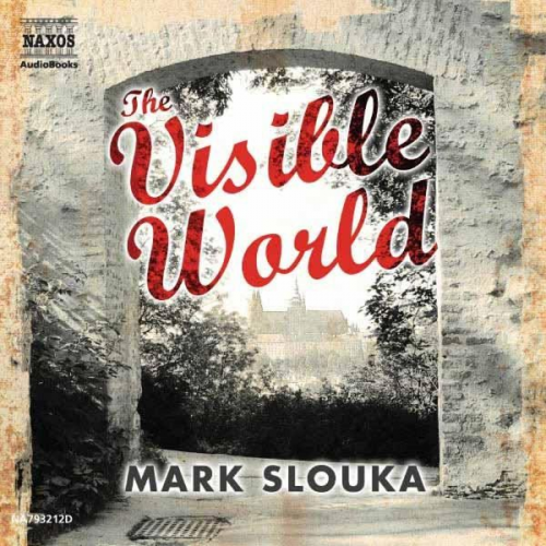 Mark Slouka - The Visible World