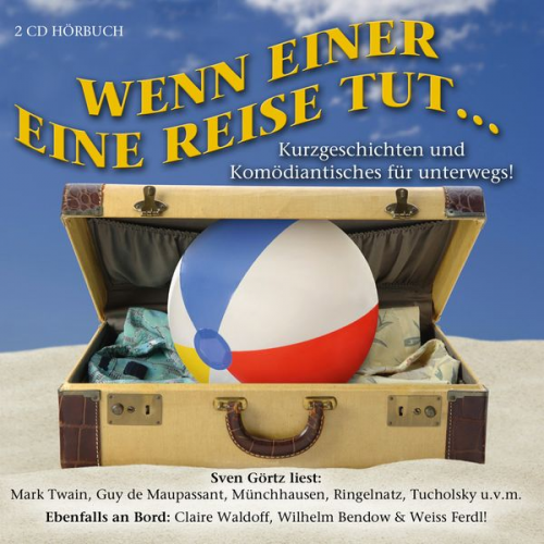 Mark Twain Guy de Maupassant Joachim Ringelnatz Christoph Morgenroth Weiss Ferdl - Wenn einer eine Reise tut...