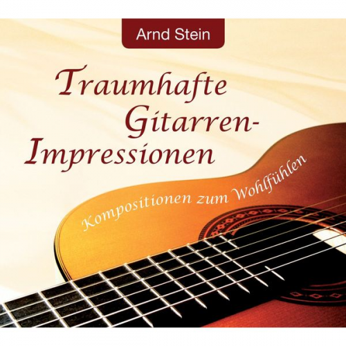 Arnd Stein - Traumhafte Gitarren-Impressionen