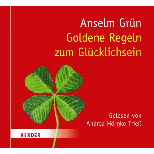 Anselm Grün - Goldene Regeln zum Glücklichsein