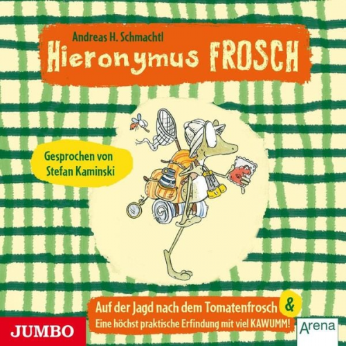 Andreas H. Schmachtl - Hieronymus Frosch. Auf der Jagd nach dem Tomatenfrosch