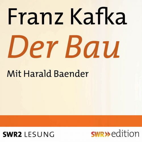 Franz Kafka - Der Bau