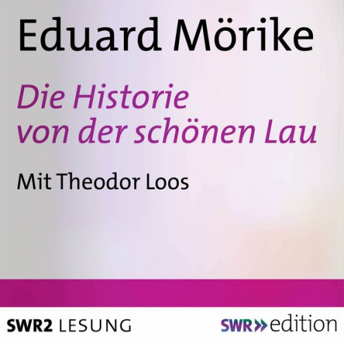 Eduard Mörike - Die Historie von der schönen Lau