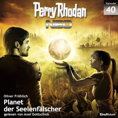 Oliver Fröhlich - Perry Rhodan Neo 40: Planet der Seelenfälscher