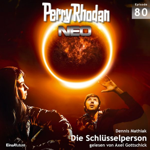 Dennis Mathiak - Perry Rhodan Neo 80: Die Schlüsselperson