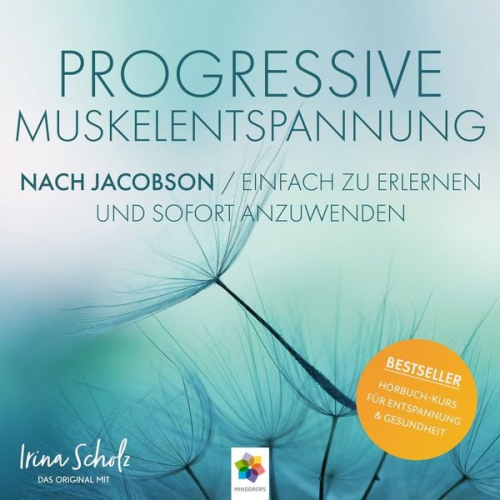 Minddrops - Progressive Muskelentspannung nach Jacobson * Einfach zu erlernen und sofort anzuwenden