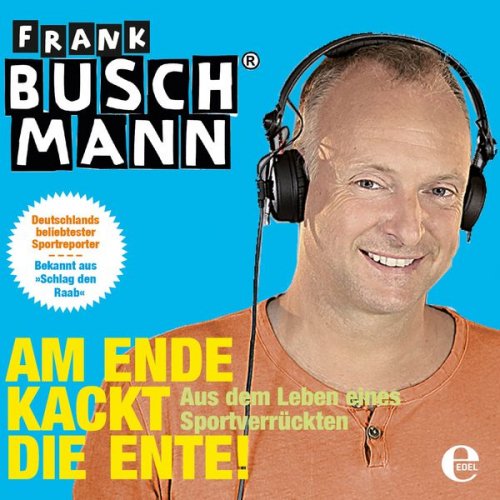 Frank Buschmann - Am Ende kackt die Ente