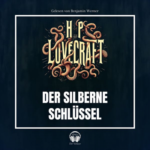 Howard Ph. Lovecraft - Der silberne Schlüssel