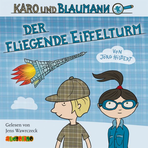 Jörg Hilbert - Karo und Blaumann (1): Der fliegende Eiffelturm