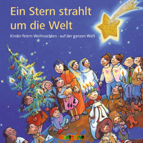 Angelika Theis - Ein Stern strahlt um die Welt. Kinder feiern Weihnachten – Auf der ganzen Welt