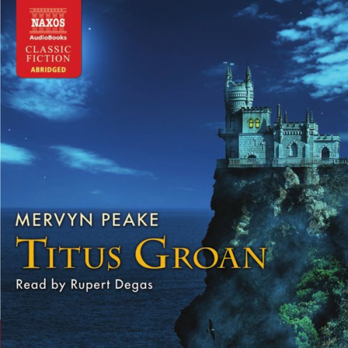 Mervyn Peake - Titus Groan (Abridged)