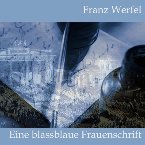 Franz Werfel - Eine blassblaue Frauenschrift