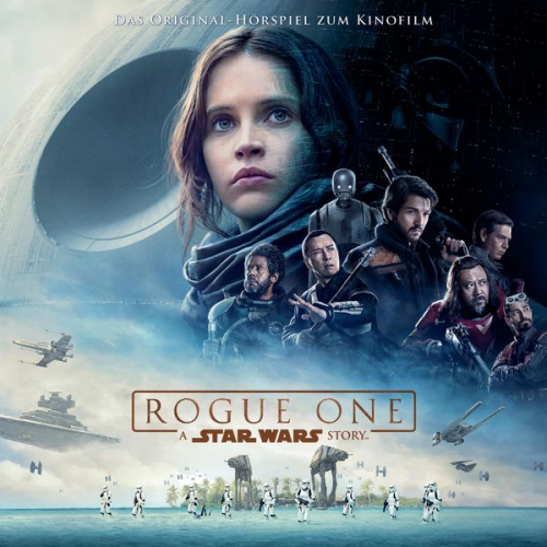 Alexander Freed - Rogue One: A Star Wars Story (Das Original-Hörspiel zum Kinofilm)