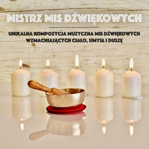 Abhamani Ajash - Mistrz Mis Dźwiękowych: Unikalna Kompozycja Muzyczna Mis Dźwiękowych Wzmacniających Ciało, Umysł i Duszę