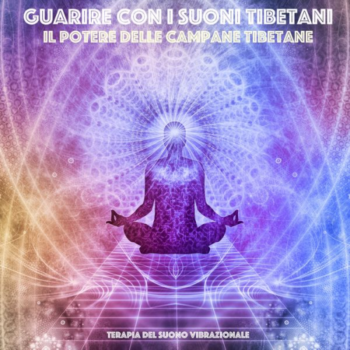 Yeshi Dawa - Guarire con i suoni tibetani: il potere delle campane tibetane