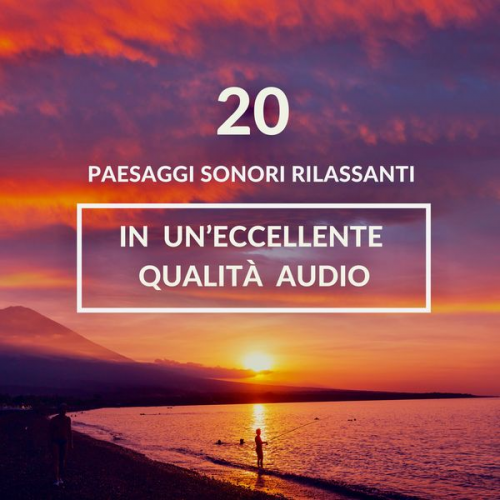 Luigi La Grotta - Ambiente rilassante per il sonno, meditazione, sonno profondo: 20 paesaggi sonori rilassanti in un'eccellente qualità audio