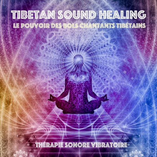 Yeshi Dawa - Tibetan Sound Healing - Le pouvoir des bols chantants tibétains