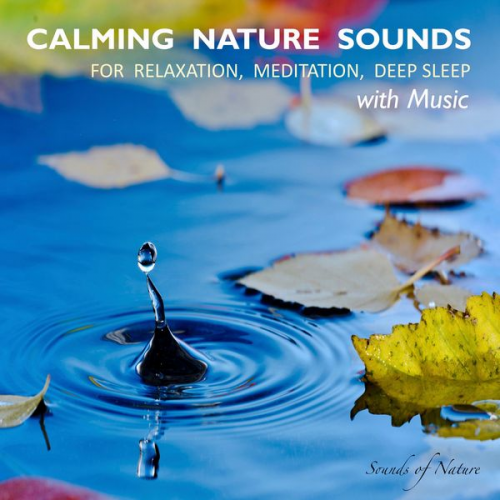 Yella A. Deeken - Calming Nature Sounds With Music: Sounds of Nature for Relaxation, Meditation, Deep Sleep