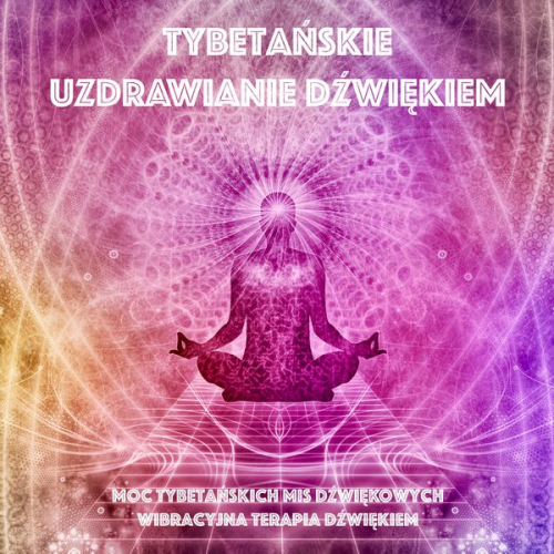 Yeshi Dawa - Tybetańskie uzdrawianie dźwiękiem - Moc tybetańskich mis dźwiękowych - Wibracyjna terapia dźwiękiem