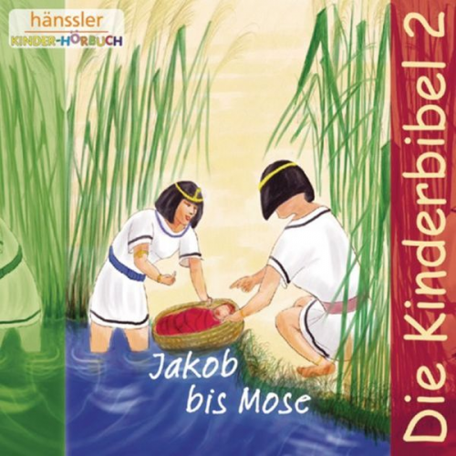 Die Bibel - Jakob bis Mose