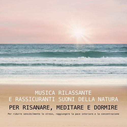 Yella A. Deeken - Musica rilassante e rassicuranti suoni della natura per risanare, meditare e dormire