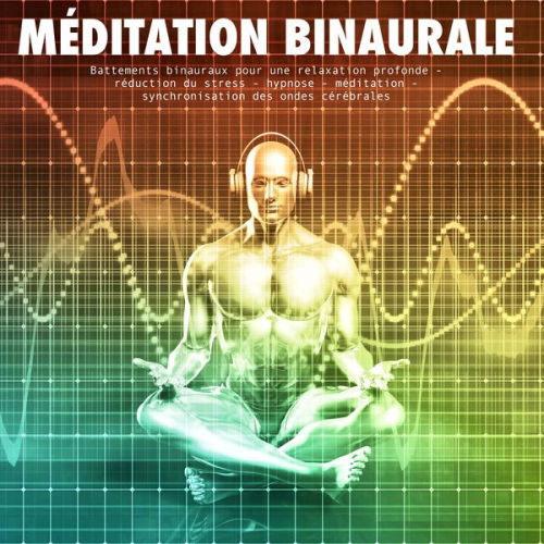 Yella A. Deeken - Méditation binaurale: battements binauraux pour une relaxation profonde