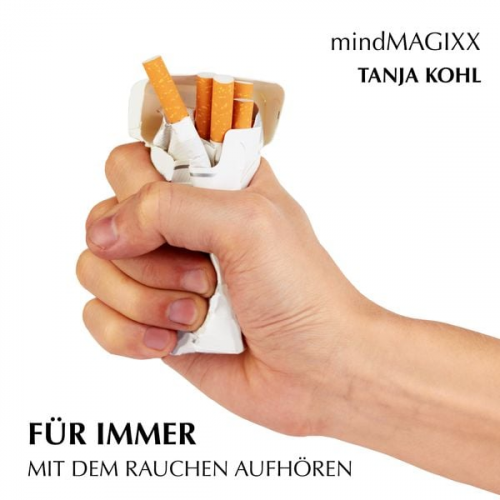Tanja Kohl - Für immer mit dem Rauchen aufhören