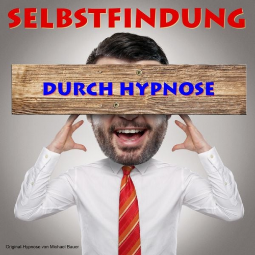 Michael Bauer - Selbstfindung durch Hypnose