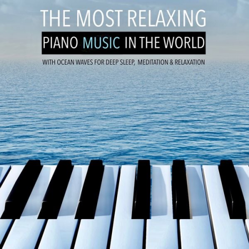 Yella A. Deeken - The Most Relaxing Piano Music in the World: with Ocean Waves for Deep Sleep, Meditation & Relaxation