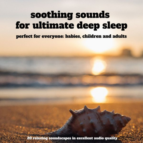 Patrick Lynen - Soothing sounds for ultimate deep sleep – 25 relaxing soundscapes in excellent audio quality