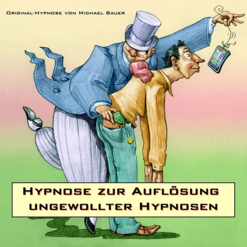 Michael Bauer - Hypnose zur Auflösung ungewollter Hypnosen