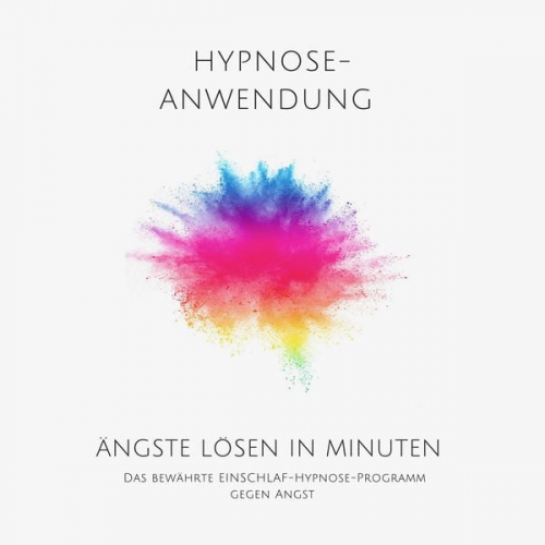 Patrick Lynen - Ängste lösen in Minuten - Hypnose-Anwendung