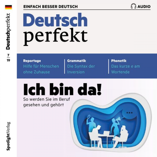 Spotlight Verlag - Deutsch lernen Audio - Ich bin da! So werden Sie im Beruf gesehen und gehört