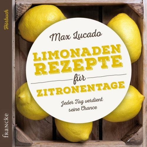 Max Lucado - Limonadenrezepte für Zitronentage