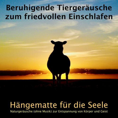 Yella A. Deeken - Beruhigende Tiergeräusche zum friedvollen Einschlafen