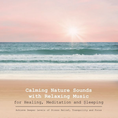 Yella A. Deeken - Calming Nature Sounds with Relaxing Music