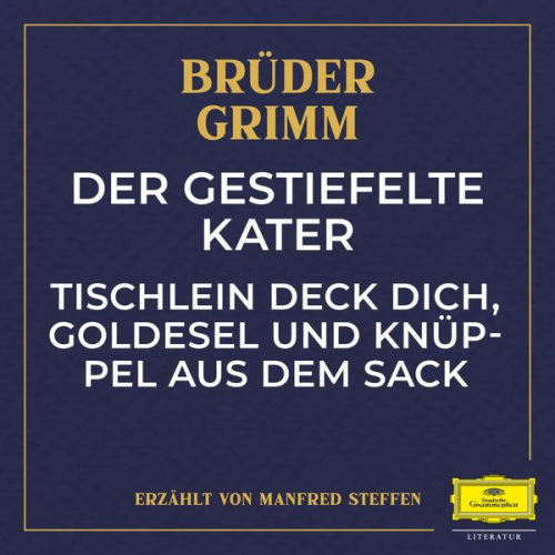 Jacob Ludwig Karl Grimm Wilhelm Carl Grimm - Der gestiefelte Kater / Tischlein deck dich, Goldesel und Knüppel aus dem Sack