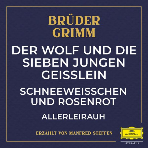 Jacob Ludwig Karl Grimm Wilhelm Carl Grimm - Der Wolf und die sieben jungen Geißlein / Schneeweißchen und Rosenrot / Allerleirauh