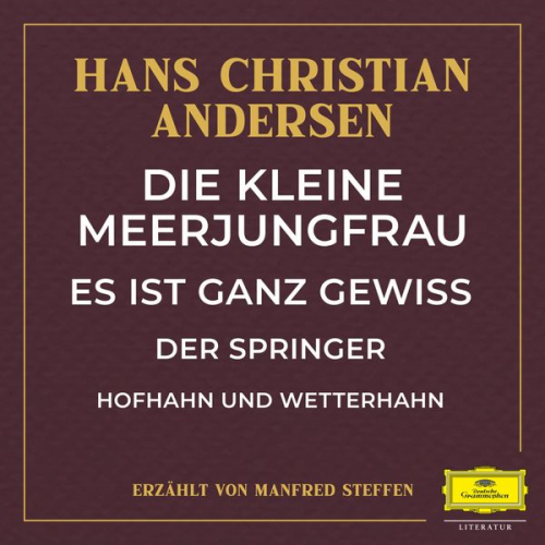 Hans Christian Andersen - Die kleine Meerjungfrau / Es ist ganz gewiss / Der Springer / Hofhahn und Wetterhahn