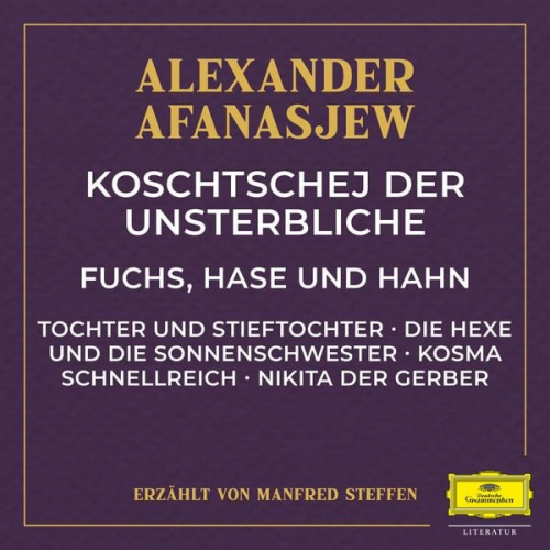 Alexander Afanasjew - Koschtschej der Unsterbliche / Fuchs, Hase und Hahn / Tochter und Stieftochter / Die Hexe und die Sonnenschwester / Kosma Schnellreich / Nikita der Ge