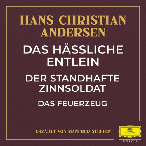 Hans Christian Andersen - Das hässliche Entlein / Der standhafte Zinnsoldat / Das Feuerzeug