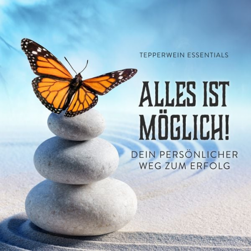 Tepperwein Essentials - Alles ist möglich!