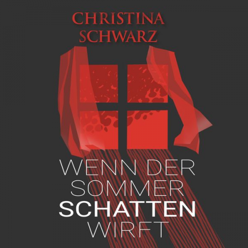 Christina Schwarz - Wenn der Sommer Schatten wirft