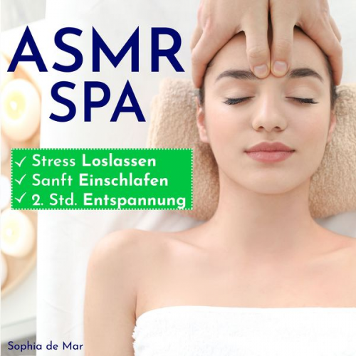 Sophia De Mar - Asmr Spa - Stress Loslassen, Sanft Einschlafen, 2. Std. Entspannung