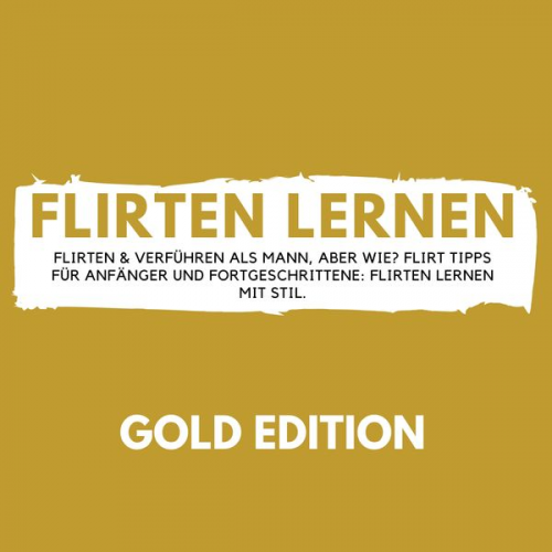 Florian Höper - Flirten Lernen Gold Edition