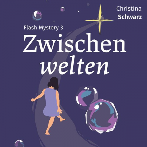 Christina Schwarz - Flash Mystery 3: Zwischenwelten